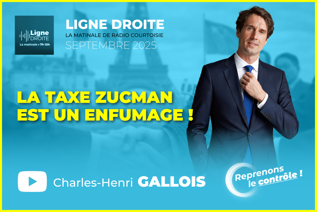 Ligne droite,Radio courtoisie,Charles-Henri Gallois,CHG,Reprenons le contrôle,RLC,Rassemblement national,RN,Jordan Bardella,Marine Le Pen,taxe zucman,budget,fiscalité,impot,impots,taxe,taxes,croissance