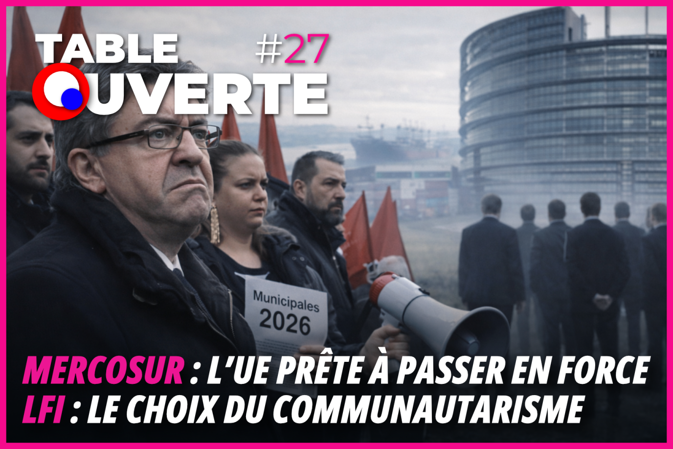 LFI,RN,municipales 2026,gauchisme,communautarisme,racisme,Obono,Mélenchon,Diaoura,islam,islamisme,mercosur,UE,Union européenne,Frexit,Macron,Charles-Henri Gallois,souverainisme