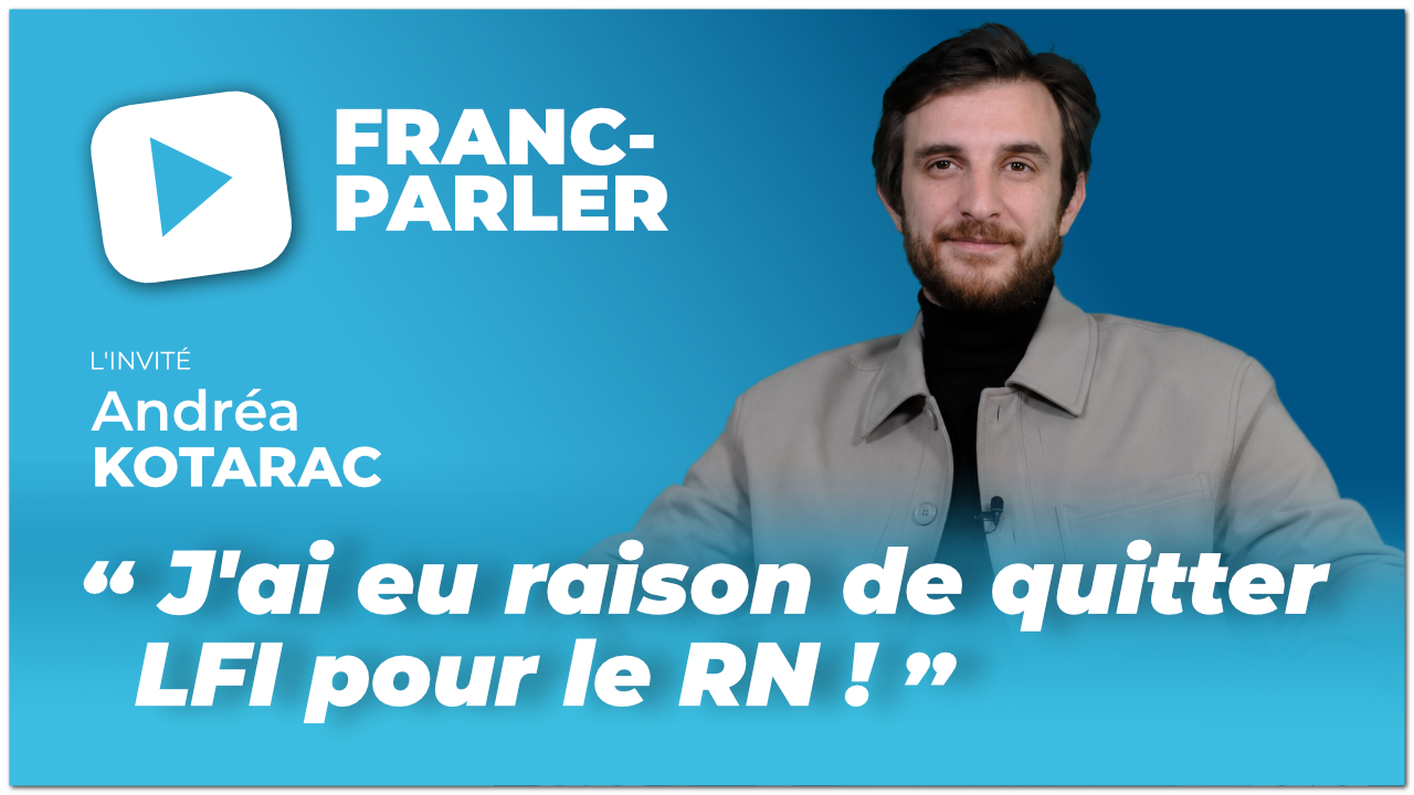 Andréa Kotatarac,LFI,RN,La France Insoumise,Rassemblement national,Marine le pen,Jordan Bardella,souverainisme,populaire,peuple,démagogie,islamisme,gauchisme,wokisme,mélenchon,macron